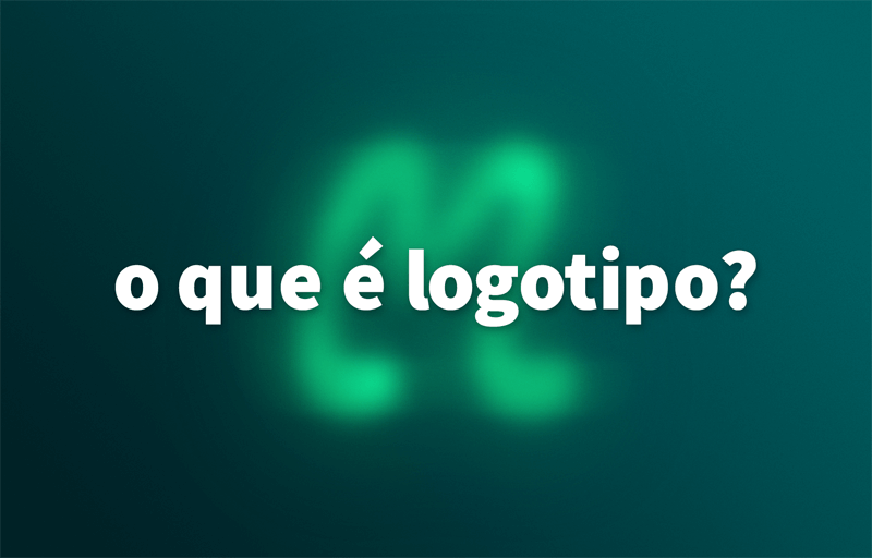 O que é logotipo: entenda os primeiros passos para criar o seu