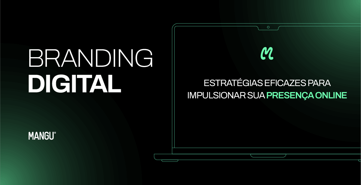 Branding digital: estratégias eficazes para impulsionar sua presença online